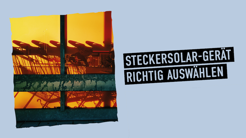 Steckersolar-Gerät richtig auswählen